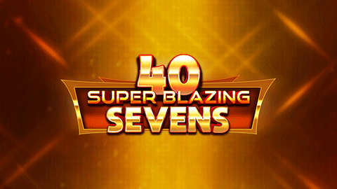 40 SUPER BLAZING SEVENS